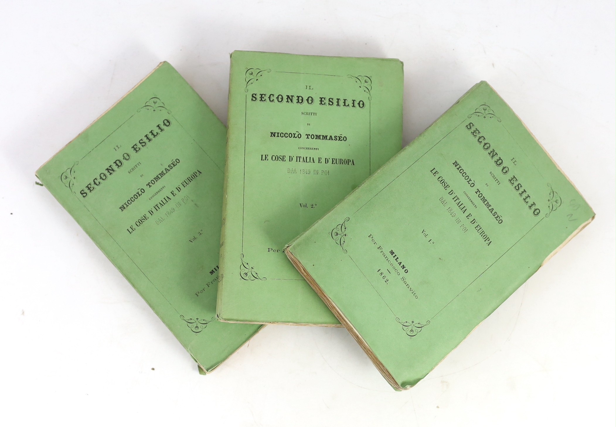 Tommaseo, Niccolo - Il Secondo Esilio: concernenti le Cose d'Italia e d'Europa dal 1848 in Poi. 3 vols. lithographed portrait frontis. and half titles; original printed wrappers, cr. 8vo. Milan, 1862
